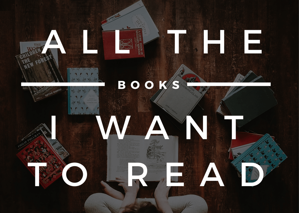 All the Books I Want to Read - My Master TBR List