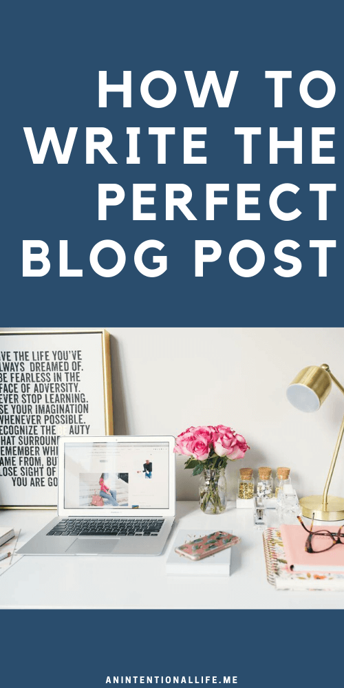 Creating The Perfect Blog Post How To Write And Format Your Blog Post As